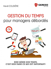 Gestion du temps pour managers d&eacute;bord&eacute;s