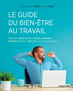Le guide du bien-&ecirc;tre au travail